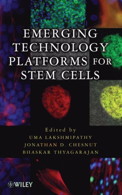 Bhaskar Thyagarajan, Jonathan D. Chesnut, Uma Lakshmipathy - Emerging Technology Platforms for Stem Cells, E-bok