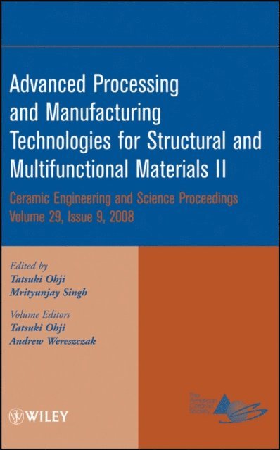 Mrityunjay Singh, Tatsuki Ohji - Advanced Processing and Manufacturing Technologies for Structural and Multifunctional Materials II, Volume 29, Issue 9, E-bok