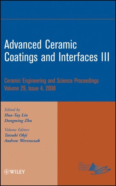 Dongming Zhu, Hua-Tay Lin - Advanced Ceramic Coatings and Interfaces III, Volume 29, Issue 4, E-bok