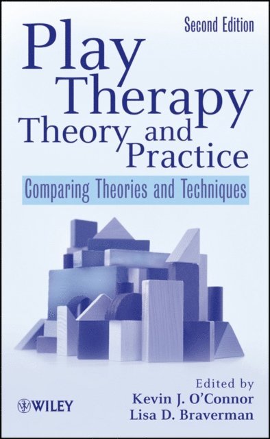Lisa D. Braverman, Kevin J. O'Connor - Play Therapy Theory and Practice, E-bok