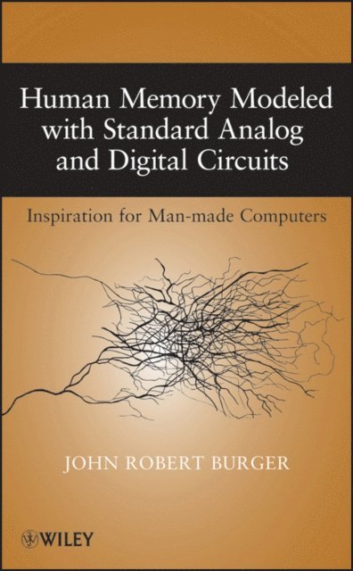 John Robert Burger - Human Memory Modeled with Standard Analog and Digital Circuits, E-bok