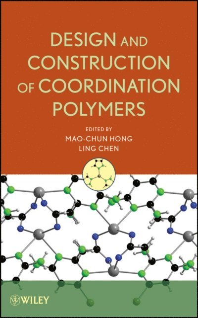 Ling Chen, Mao-Chun Hong - Design and Construction of Coordination Polymers, E-bok