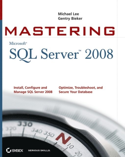 Gentry Bieker, Michael Lee - Mastering SQL Server 2008, E-bok