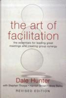 Dale Hunter - Art of Facilitation, Inbunden