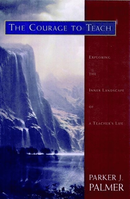 Parker J. Palmer - Courage to Teach, E-bok