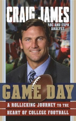 Craig James - Game Day: A Rollicking Journey to the Heart of College Football, Inbunden. Tillgänglighet: Lägg i varukorg