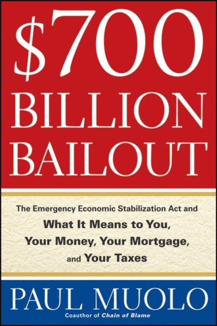 Paul Muolo - $700 Billion Bailout, E-bok. Tillgänglighet: Lägg i varukorg
