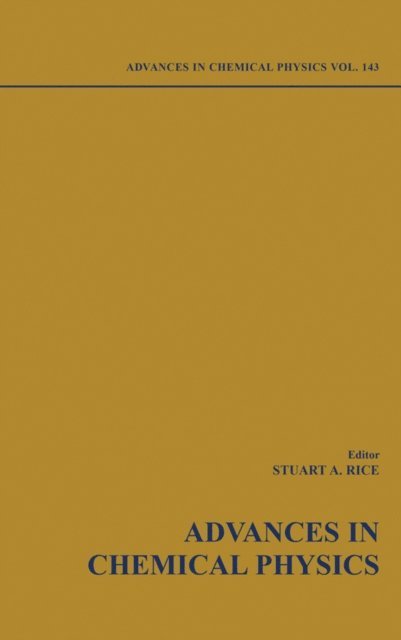 Stuart A. Rice - Advances in Chemical Physics, Volume 142, E-bok