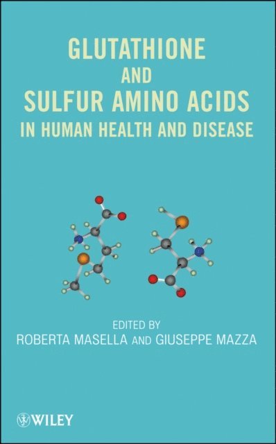 Giuseppe Mazza, Roberta Masella - Glutathione and Sulfur Amino Acids in Human Health and Disease, E-bok