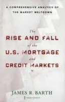 Rise and Fall of the US Mortgage and Credit Markets