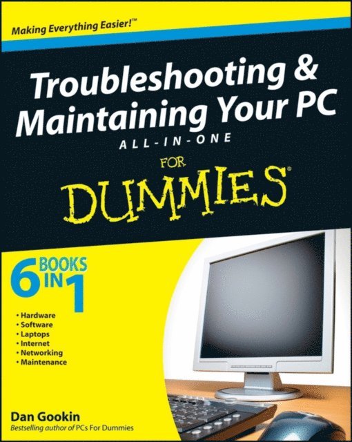Dan Gookin - Troubleshooting and Maintaining Your PC All-in-One Desk Reference For Dummies, E-bok