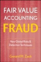 Gerard M. Zack - Fair Value Accounting Fraud, Inbunden