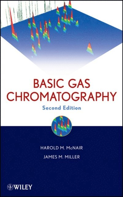 James M. Miller, Harold M. McNair - Basic Gas Chromatography, E-bok