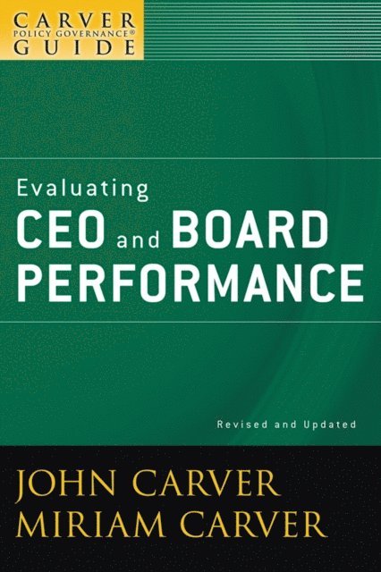 Miriam Carver, John Carver - Carver Policy Governance Guide, Evaluating CEO and Board Performance, E-bok