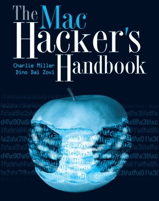 Dino Dai Zovi, Charlie Miller - Mac Hacker's Handbook, E-bok