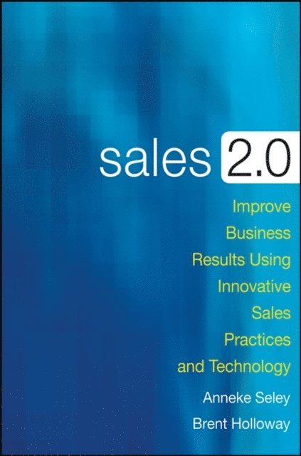 Brent Holloway, Anneke Seley - Sales 2.0, E-bok