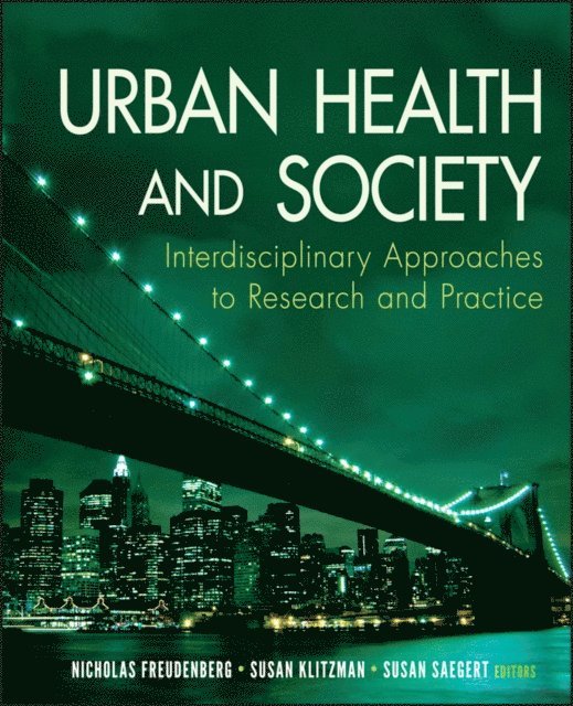 Susan Saegert, Susan Klitzman, Nicholas Freudenberg - Urban Health and Society, E-bok