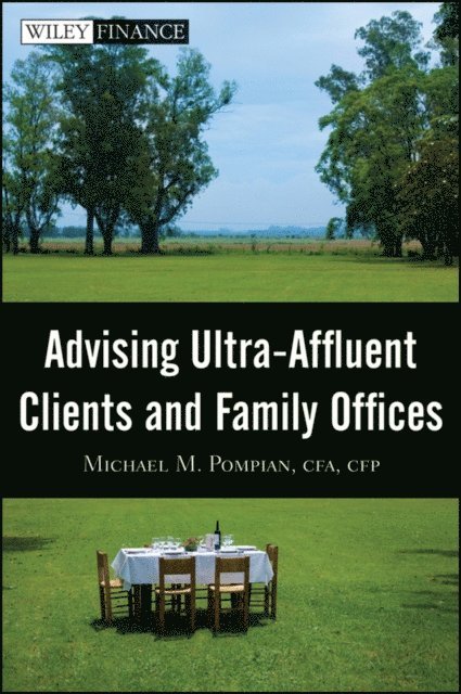 Michael M. Pompian - Advising Ultra-Affluent Clients and Family Offices, E-bok