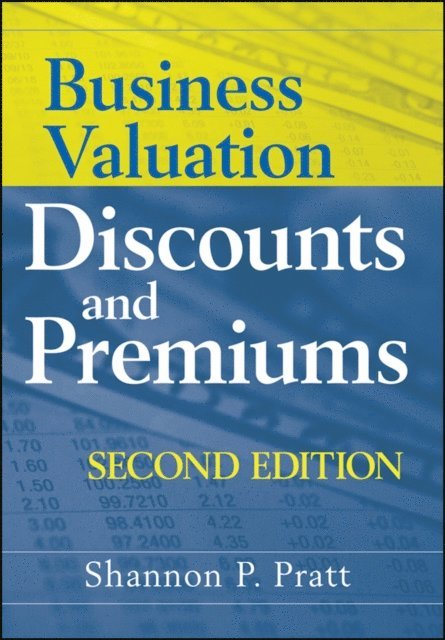 Shannon P. Pratt - Business Valuation Discounts and Premiums, E-bok