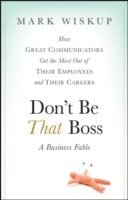Mark Wiskup - Don't Be That Boss, Inbunden