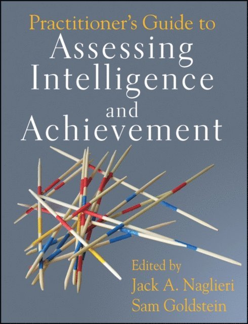 Sam Goldstein, Jack A. Naglieri - Practitioner's Guide to Assessing Intelligence and Achievement, E-bok