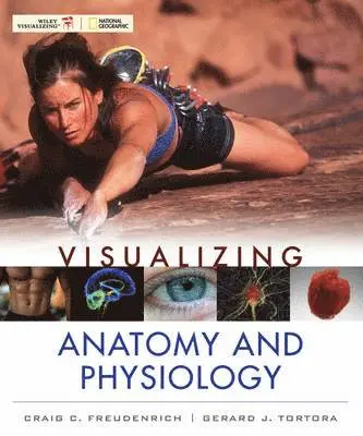Craig Freudenrich, Gerard J. Tortora - Visualizing Anatomy and Physiology, Häftad