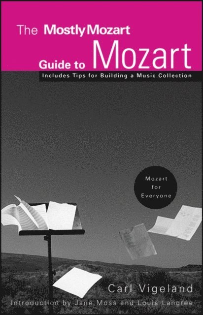 Carl Vigeland - Mostly Mozart Guide to Mozart, E-bok