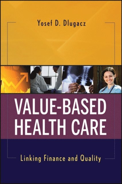 Yosef D. Dlugacz - Value Based Health Care, E-bok