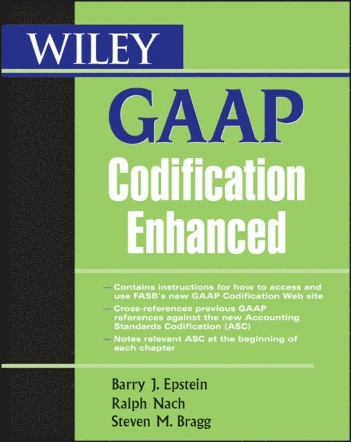 Steven M. Bragg, Ralph Nach, Barry J. Epstein - Wiley GAAP Codification Enhanced, E-bok