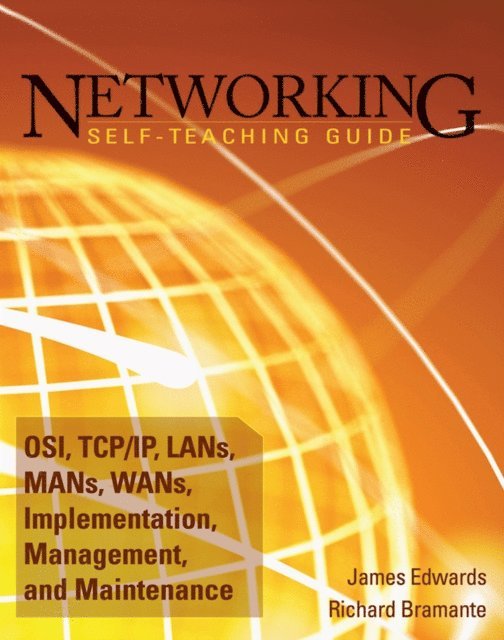Richard Bramante, James Edwards - Networking Self-Teaching Guide, E-bok