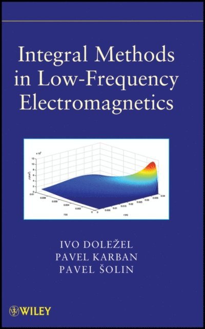 Bohus Ulrych, Pavel Karban, Ivo Dolezel, Pavel Solin - Integral Methods in Low-Frequency Electromagnetics, E-bok