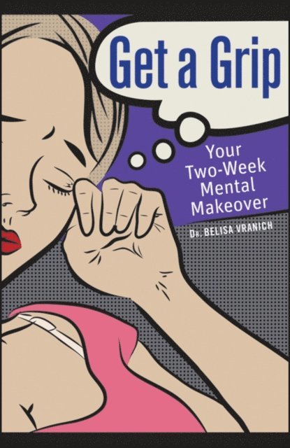 Belisa Vranich - Get a Grip, E-bok