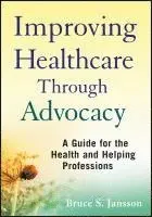 Bruce S. Jansson - Improving Healthcare Through Advocacy, Häftad. Tillgänglighet: Lägg i varukorg