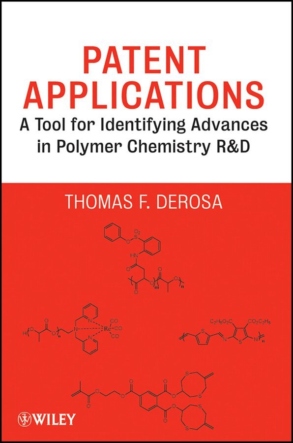 Thomas F. DeRosa - Patent Applications – A Tool for Identifying es in Polymer Chemistry R & D. Tillgänglighet: Tillfälligt slut