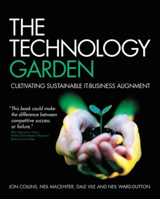 Neil Ward-Dutton, Dale Vile, Neil Macehiter, Jon Collins - Technology Garden, E-bok