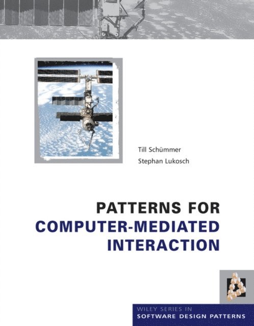 Stephan Lukosch, Till Schummer - Patterns for Computer-Mediated Interaction, E-bok