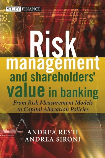 Andrea Resti, Andrea Sironi - Risk Management and Shareholders' Value in Banking, E-bok