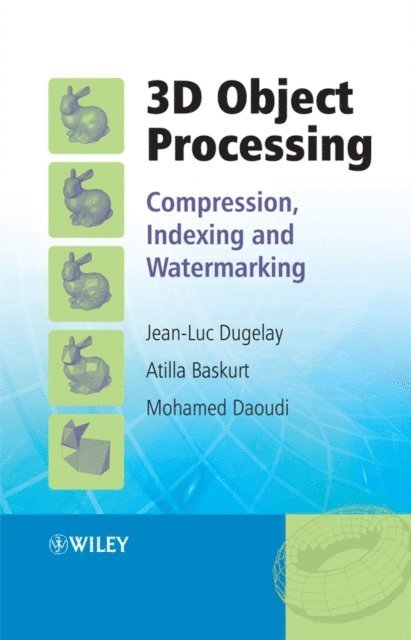Mohamed Daoudi, Atilla Baskurt, Jean-Luc Dugelay - 3D Object Processing, E-bok