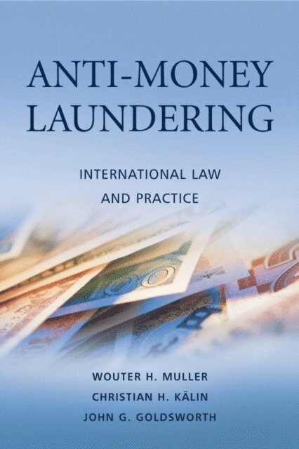 John G. Goldsworth, Christian H. Kalin, Wouter H. Muller - Anti-Money Laundering, E-bok