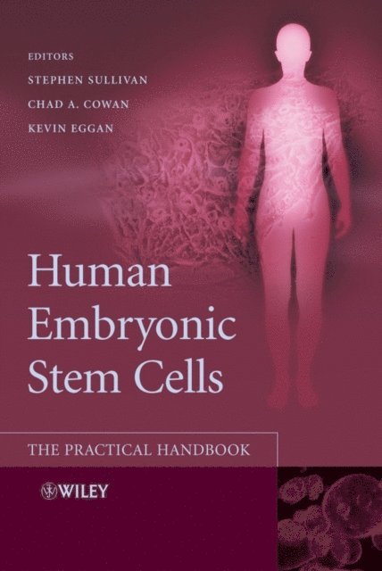Kevin Eggan, Chad A Cowan, Stephen Sullivan - Human Embryonic Stem Cells, E-bok