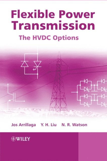 Neville R. Watson, Y. H. Liu, Jos Arrillaga - Flexible Power Transmission, E-bok