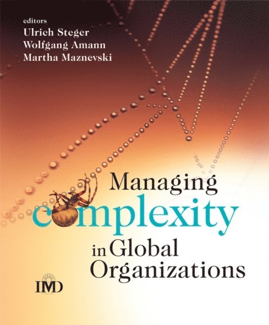 Martha L. Maznevski, Wolfgang Amann, Ulrich Steger - Managing Complexity in Global Organizations, E-bok