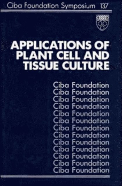 Joan Marsh, Gregory R. Bock - Applications of Plant Cell and Tissue Culture, E-bok