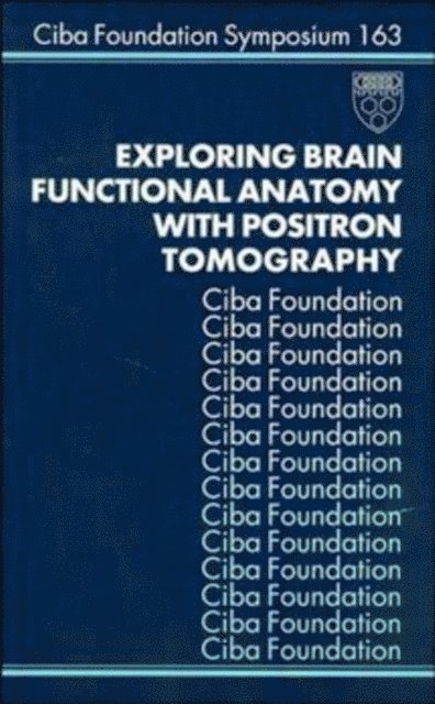 Julie Whelan, Derek J. Chadwick - Exploring Brain Functional Anatomy with Positron Tomography, E-bok