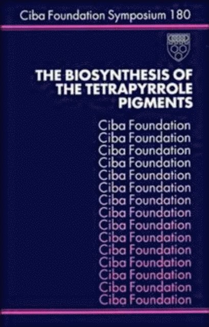 Kate Ackrill, Derek J. Chadwick - Biosynthesis of the Tetrapyrrole Pigments, E-bok