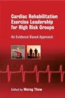 Morag Thow - Exercise Leadership in Cardiac Rehabilitation for High Risk Groups, Häftad. Tillgänglighet: Tillfälligt slut