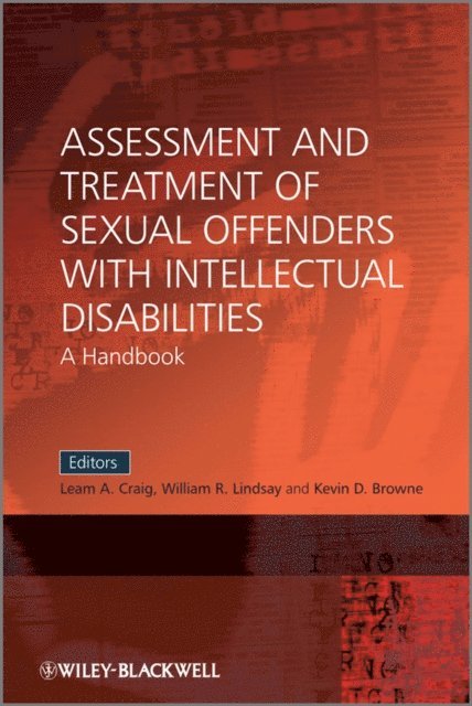 Kevin D. Browne, William R. Lindsay, Leam A. Craig - Assessment and Treatment of Sexual Offenders with Intellectual Disabilities, E-bok