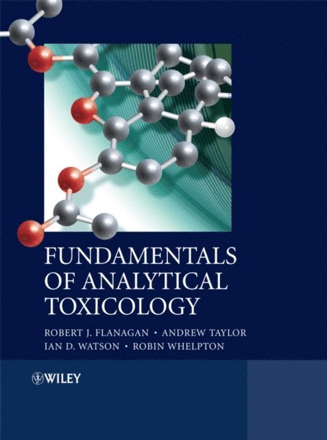 Robin Whelpton, Ian D. Watson, Andrew A. Taylor, Robert J. Flanagan - Fundamentals of Analytical Toxicology, E-bok