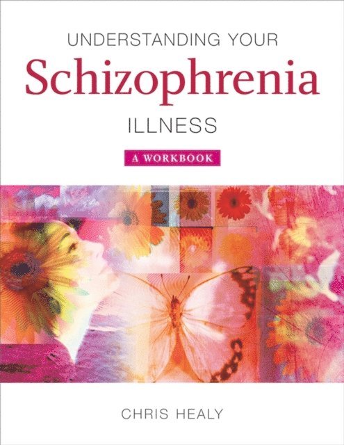 Chris Healy - Understanding Your Schizophrenia Illness, E-bok