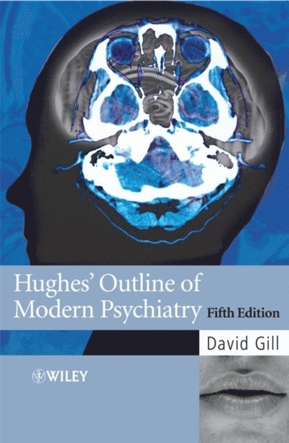 David Gill - Hughes' Outline of Modern Psychiatry, E-bok